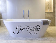 Load image into Gallery viewer, Get Naked English Proverb Wall Sticker – Fun and Stylish Vinyl Decal for Bathroom Décor