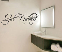 Load image into Gallery viewer, Get Naked English Proverb Wall Sticker – Fun and Stylish Vinyl Decal for Bathroom Décor