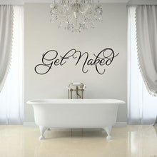 Load image into Gallery viewer, Get Naked English Proverb Wall Sticker
